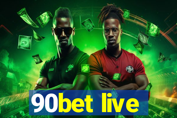 90bet live